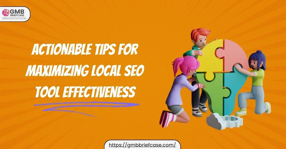 image of Actionable Tips for Maximizing Local SEO Tool Effectiveness