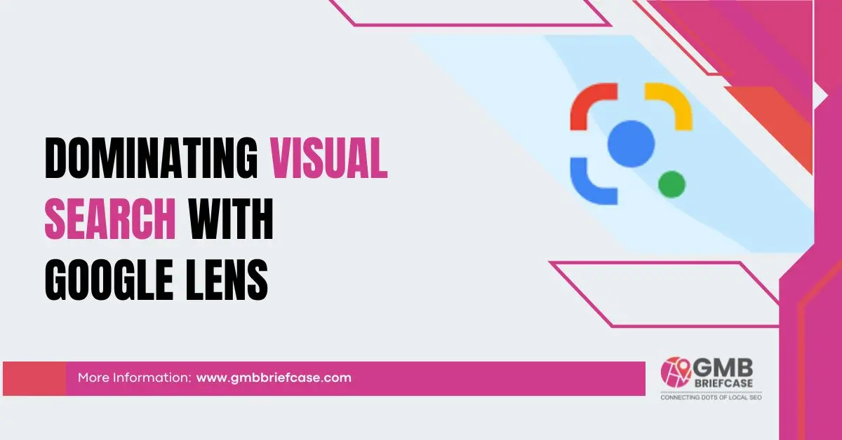 Opportunity #6: Dominating Visual Search with Google Lens